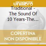 Traditional - The Sound Of 10 Years-The House Of The Cultures cd