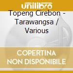 Topeng Cirebon - Tarawangsa / Various cd