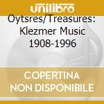 Oytsres/Treasures: Klezmer Music 1908-1996 cd musicale di Oytsres
