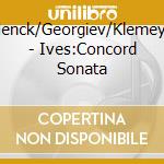 Henck/Georgiev/Klemeyr - Ives:Concord Sonata cd
