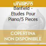 Banfield - Etudes Pour Piano/5 Pieces