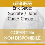 Erik Satie: Socrate / John Cage: Cheap Imitation - Helling/Richards/Henck cd