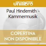 Paul Hindemith - Kammermusik cd musicale di Paul Hindemith