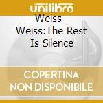 Weiss - Weiss:The Rest Is Silence cd
