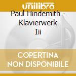 Paul Hindemith - Klavierwerk Iii cd musicale di Paul Hindemith