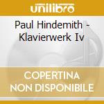 Paul Hindemith - Klavierwerk Iv cd musicale di Paul Hindemith