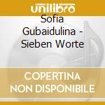 Sofia Gubaidulina - Sieben Worte cd