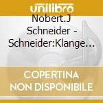 Nobert.J Schneider - Schneider:Klange Des Lichts cd
