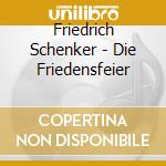 Friedrich Schenker - Die Friedensfeier cd musicale di Munch/Hanns Eisler Gruppe