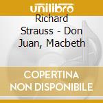 Richard Strauss - Don Juan, Macbeth cd musicale di Richard Strauss