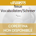 Neue Vocalsolisten/Schreier - Werner:Veglia