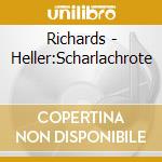 Richards - Heller:Scharlachrote cd musicale di Richards
