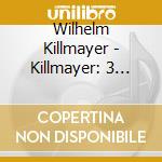 Wilhelm Killmayer - Killmayer: 3 Etudes Blanches cd musicale di Mauser