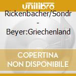Rickenbacher/Sondr - Beyer:Griechenland cd