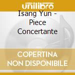 Isang Yun - Piece Concertante