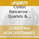 Conlon Nancarrow - Quartets & Studies cd musicale di Nancarrow, C.