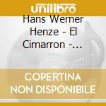 Hans Werner Henze - El Cimarron - Kerstan (2 Cd) cd