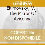 Ekimovsky, V. - The Mirror Of Avicenna cd