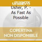 Usher, P. - As Fast As Possible cd