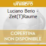 Luciano Berio - Zeit(T)Raume cd musicale di Bottcher/Zahl