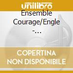 Ensemble Courage/Engle - Schweitzer:Kammermusik cd musicale di Ensemble Courage/Engle