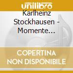 Karlheinz Stockhausen - Momente (Version 1965)