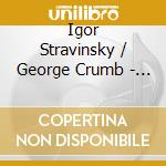 Igor Stravinsky / George Crumb - Mythical Dances cd musicale di Belli Piano Duo