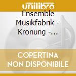 Ensemble Musikfabrik - Kronung - Coronation cd