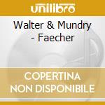 Walter & Mundry - Faecher cd musicale di Walter & Mundry