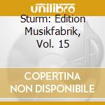 Sturm: Edition Musikfabrik, Vol. 15 cd musicale di Jean Deroyer/Emilio Pomarico/Ensemble Musikfabrik