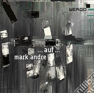 Mark Andre - Auf.. Triptych For Large Orchestra cd musicale di Andre, M.
