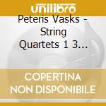 Peteris Vasks - String Quartets 1 3 & 4 cd