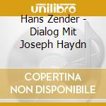 Hans Zender - Dialog Mit Joseph Haydn cd