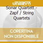 Sonar Quartett - Zapf / String Quartets cd musicale di Sonar Quartett
