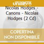 Nicolas Hodges - Canons - Nicolas Hodges (2 Cd)