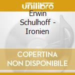Erwin Schulhoff - Ironien cd