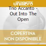 Trio Accanto - Out Into The Open cd