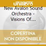 New Avalon Sound Orchestra - Visions Of Ireland cd musicale di New Avalon Sound Orchestra