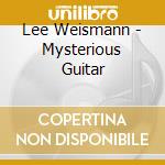 Lee Weismann - Mysterious Guitar cd