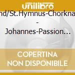 Weyand/St.Hymnus-Chorknaben/+ - Johannes-Passion (2 Cd) cd