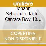 Johann Sebastian Bach - Cantata Bwv 10 Meine Seele Erhebt Den Herrn (1726 cd