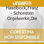 Haselbock,Franz - Schonsten Orgelwerke,Die cd musicale