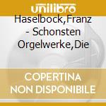 Haselbock,Franz - Schonsten Orgelwerke,Die cd