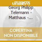 Georg Philipp Telemann - Matthaus - Passion 1746 (2 Cd) cd musicale di Georg Philipp Telemann