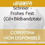 Schreier - Frohes Fest (Cd+Bildbandzitate cd