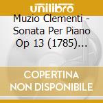 Muzio Clementi - Sonata Per Piano Op 13 (1785) N.6 In Fa cd