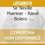 Sir Neville Marriner - Ravel - Bolero - Rimsky Korssakoff - Flight Of The Bumble Bee - Mussorgsky - Pictures At An Exhibiti cd