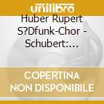 Huber Rupert S?Dfunk-Chor - Schubert: Deutsche Messe cd