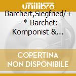 Barchert,Siegfried/+ - * Barchet: Komponist & Cellist (3 Cd) cd