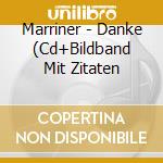 Marriner - Danke (Cd+Bildband Mit Zitaten cd musicale di Marriner